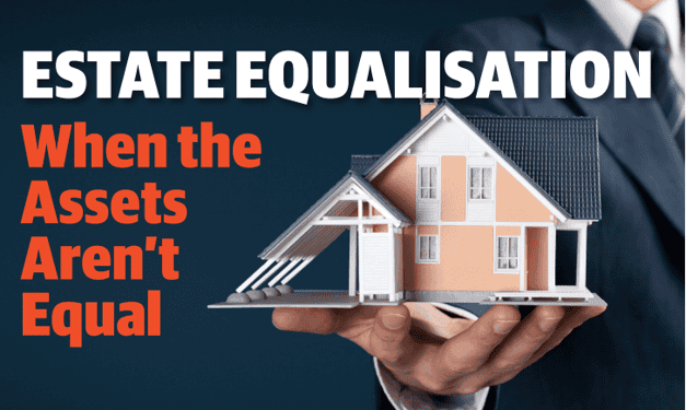 Estate Equalisation: When the Assets Aren’t Equal | The Document That Speaks When You Can’t | The Work Bonus | Q&A